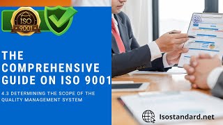 11. The comprehensive guide on ISO 9001: 4.3 Determining the Scope of the Quality Management System