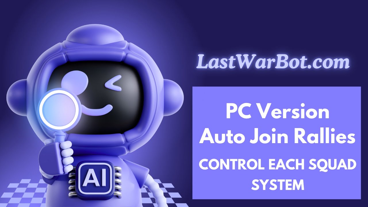 Last War Bot Auto Join Rally – Full Squad Control New System - Auto Heal, Auto Digs, Add Delays.