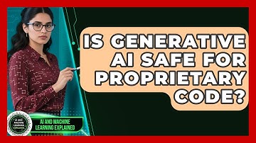 Is Generative AI Safe For Proprietary Code? - AI and Machine Learning Explained