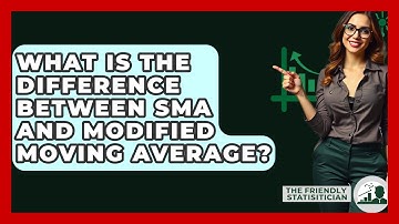 What Is The Difference Between SMA And Modified Moving Average? - The Friendly Statistician