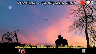 REPUBLIK - SANDIWARA CINTA (LYRICS)
