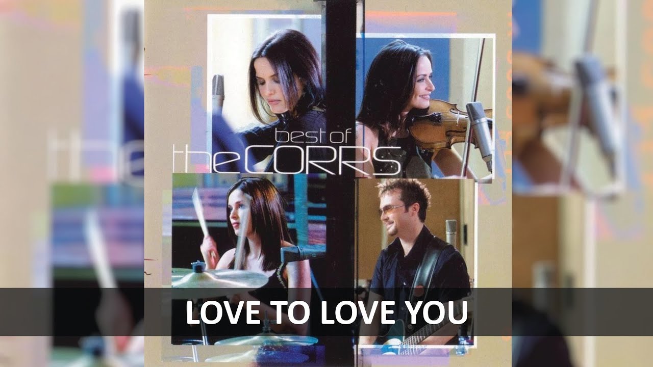 THE CORRS LOVE TO LOVE YOU LYRICS YouTube the-corrs-love-to-love-you-lyrics-youtube