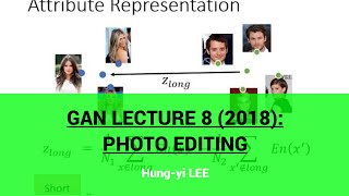 GAN Lecture 8 (2018): Photo Editing