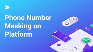 How to implement Phone Number Masking in your system using Voximplant Platform - Demo video