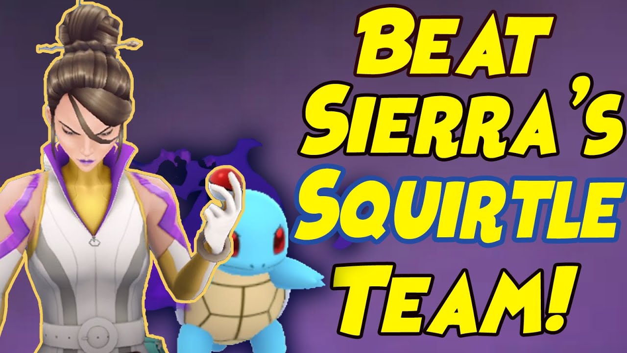 How to Beat Sierra NEW Shadow Squirtle Team in Pokemon GO! YouTube