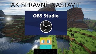 Jak Si Správně Nastavit OBS STUDIO!!!