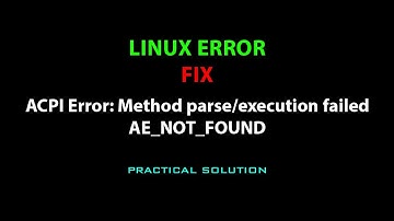 LINUX:  ACPI Error: Method parse/execution failed AE_NOT_FOUND