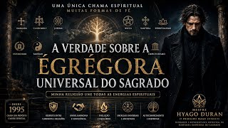 “A Verdade Sobre a Égrégora Universal do Sagrado”
