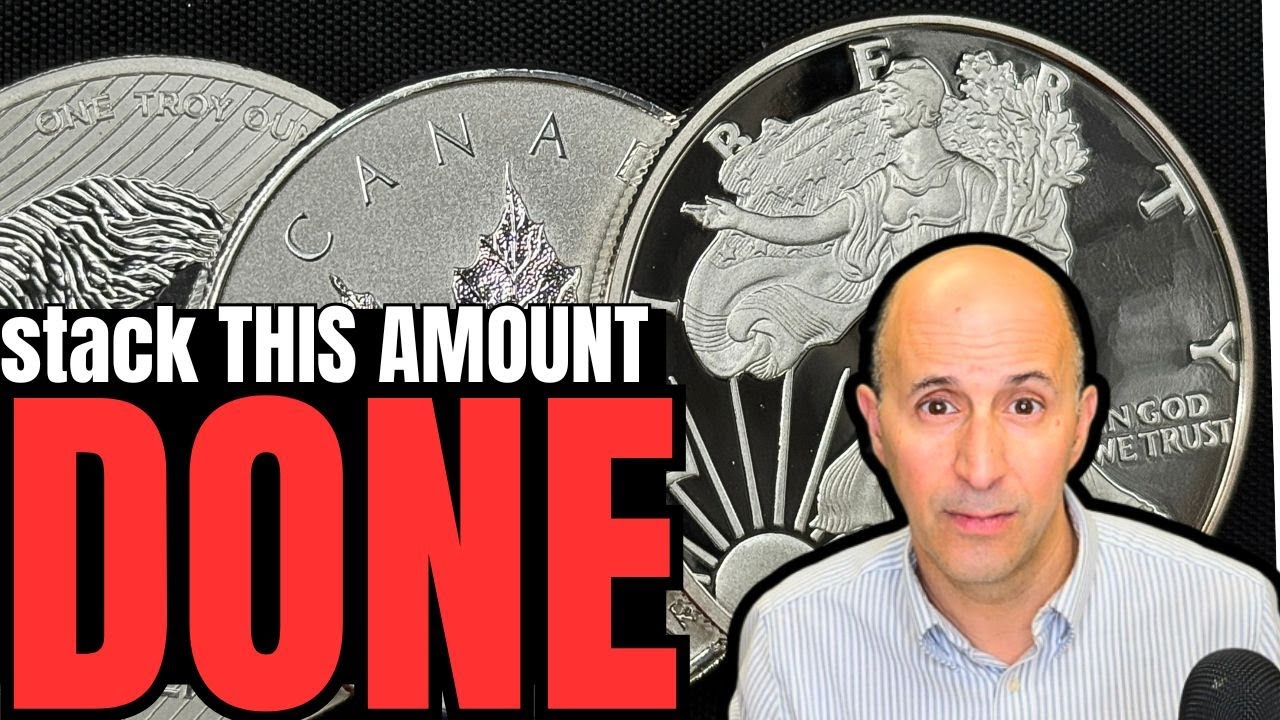 Silver - if you reach THIS AMOUNT, you’re done (100% proof)