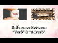 Difference between verb and adverb  the grammar code verb vs adverb  whats the real difference