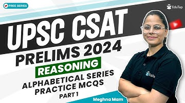 CSAT Reasoning Practice IAS Prelims | Alphabetical Series MCQs UPSC CSAT Reasoning Syllabus Question