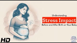 Stress Impact 101: Before and After Birth Survival Guide