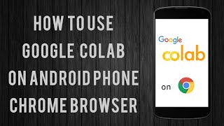 How to use Google Colab on android phone chrome browser? screenshot 2