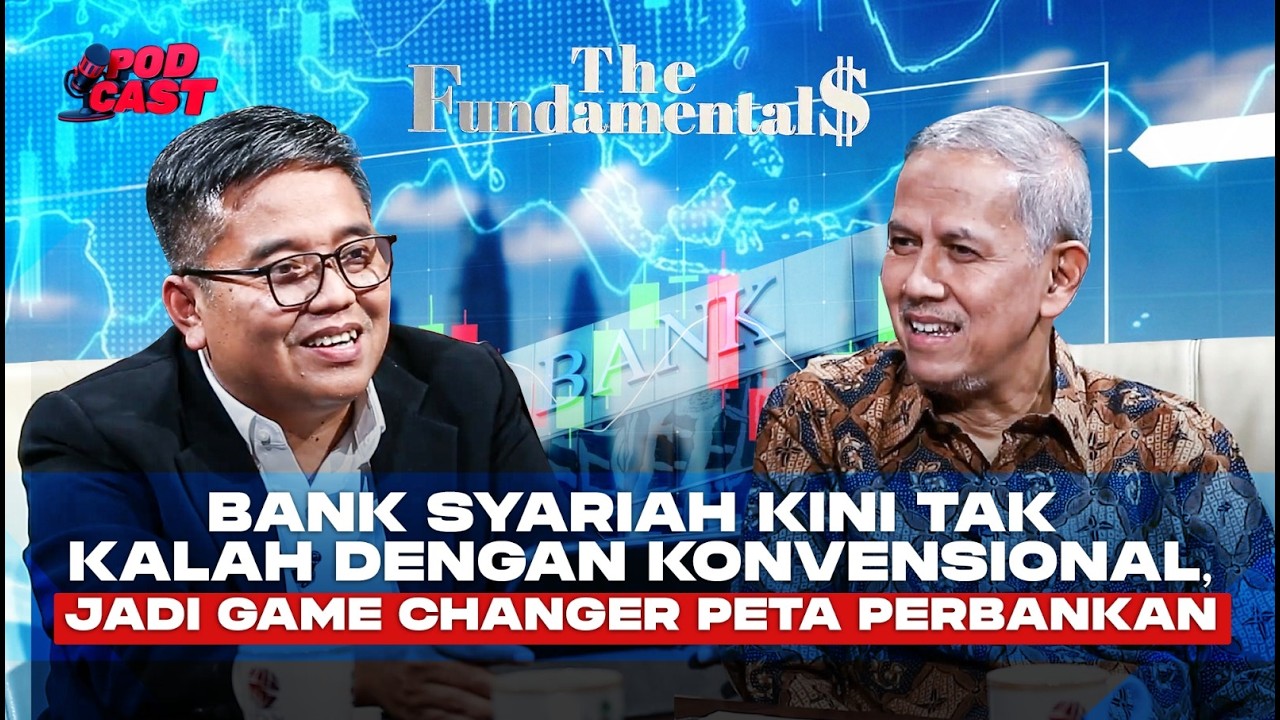 Bank Syariah Kini Tak Kalah dengan Konvensional, Jadi Game Changer Peta Perbankan | THE FUNDAMENTALS