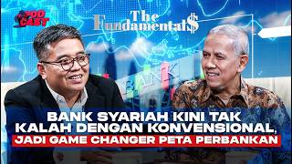 Bank Syariah Kini Tak Kalah dengan Konvensional, Jadi Game Changer Peta Perbankan | THE FUNDAMENTALS