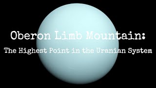 Full Oberon Limb Mountain: The Highest Point in the Uranus (Uranian) System News