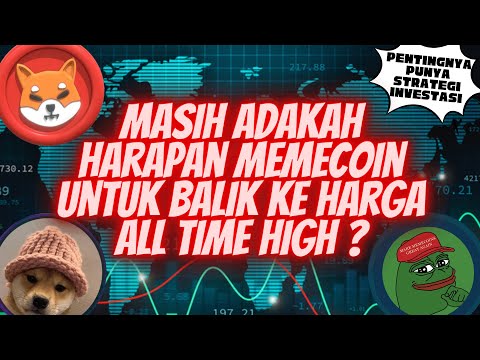 MEMECOIN MASIH BISAKAH BALIK KE HARGA ALL TIME HIGH ? PENTINGNYA PUNYA STRATEGI & JANGAN ASAL BELI !