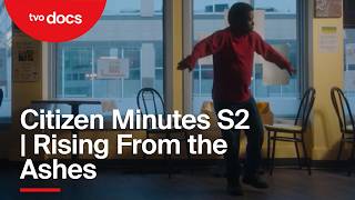 Rising From the Ashes | Citizen Minutes S2 | TVO Docs