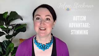 Autism Advantage 13 of 21: Stimming