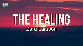 Zara Larsson - The Healing (lyrics) | The one before you wasn't careful