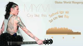 MIYAVI - Cry like this (Magyar felirat / Hun Sub)