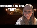 Decorating my glamping tent!!!