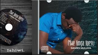 Davies Mulaya-Mwe linga lyesu (Audio Cd is now out!!!!)