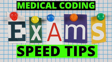 SPEED TIPS FOR MEDICAL CODING EXAMS