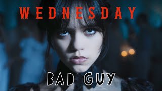 Wednesday tribute (Bad Guy, Billie Eilish)
