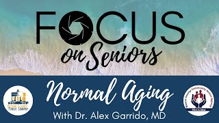 Focus on Seniors: Normal Aging