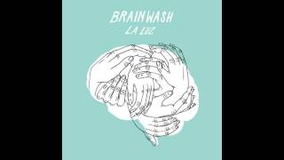 La Luz - Brainwash