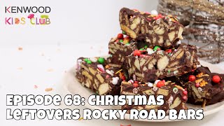 Kenwood Kids Club: Episode 68 - Christmas Leftovers Rocky Road Bars