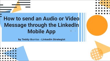 How do I send an Audio or Video Message through the LinkedIn Mobile App?