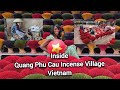 VIETNAM''s Incense Crafting Village (Quang Phu Cau) - see how incense is made (25/05/2024)