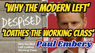 Paul Embery - 'Despised: Why the Modern Left LOATHES the Working Class'