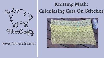 Knitting Math: Calculating Cast on Stitches