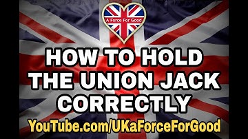 How to Hold the Union Jack Correctly