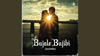 Bujale Bujibi (Slowed)