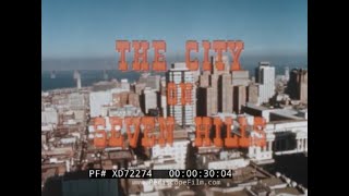 “ THE CITY OF SEVEN HILLS ”  1960s SAN FRANCISCO, CALIFORNIA TRAVELOGUE FILM    XD72274