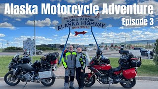 ALASKA MOTORCYCLE ADVENTURE 2022Episode 3 Jasper, AB to Whitehorse, YT