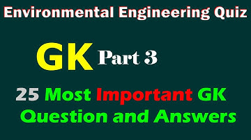 Environmental Engineering Quiz | Environmental general knowledge questions with answers | part 3