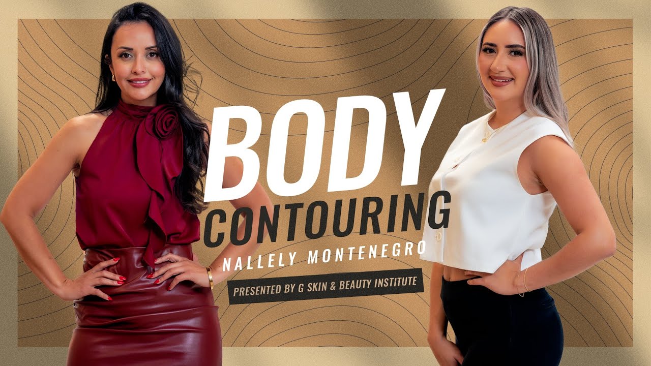 Body Contouring Presented by G Skin & Beauty Institute Body Contouring Presented by G Skin & Beauty Institute