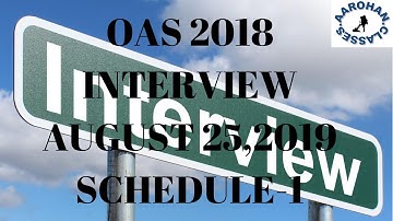 OAS 2018 INTERVIEW: AUGUST 25,2019 SCHEDULE-PART 1-AAROHAN CLASSES-9437002210