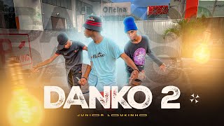 Júnior LOukinho - Danko 2 [ Vídeo Oficial ]