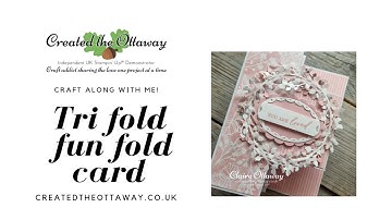 Trifold fun fold card tutorial@createdtheottaway