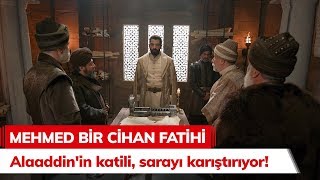 Alaaddinin katili, sarayı karıştırıyor - Mehmed Bir Cihan Fatihi 4. Bölüm