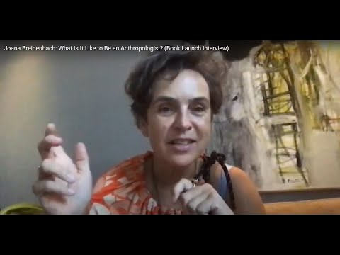 Joana Breidenbach: What Is It Like to Be an Anthropologist? (Book Launch Interview)