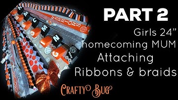 Part 2; attaching ribbons braids & chains; girls 24” homecoming mum series; diy how to make a mum