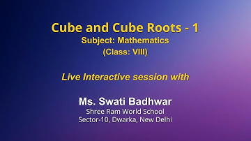 Live Interaction on PMeVIDYA :Cube and Cube Roots- I   Subject: Mathematics   Class: VIII