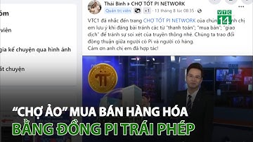Nhộn nhịp “chợ ảo” mua bán hàng hóa bằng đồng PI trái phép | VTC14